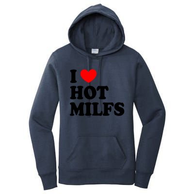 I Love Hot Milfs Funny Gift I Heart Hot Milfs Funny Gift Love Hot Moms Cute Gift Women's Pullover Hoodie