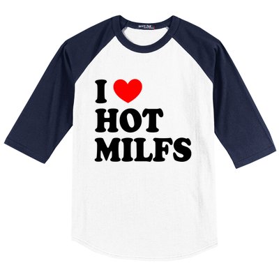 I Love Hot Milfs Funny Gift I Heart Hot Milfs Funny Gift Love Hot Moms Cute Gift Baseball Sleeve Shirt