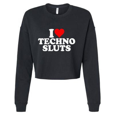 I Love Heart Techno Sluts Edm Music Cropped Pullover Crew
