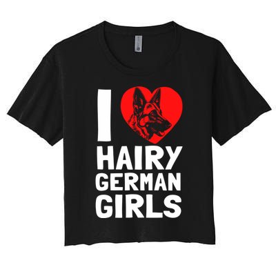 I Love Hairy GermanGirLs German Shepherd Edition Women's Crop Top Tee