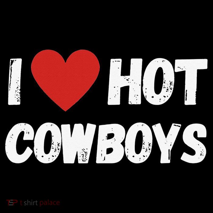 I love Hot Cowboys I Heart Cowboys Funny Western T-Shirt