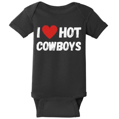 I love Hot Cowboys I Heart Cowboys Funny Western Baby Bodysuit