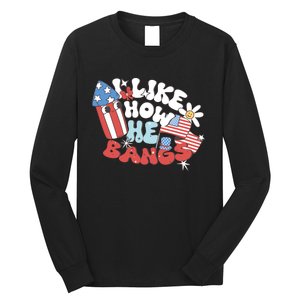 I Like How He Bangs I Like How She Explodes Couple 4th July Long Sleeve Shirt