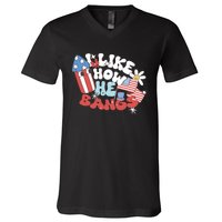 I Like How He Bangs I Like How She Explodes Couple 4th July V-Neck T-Shirt