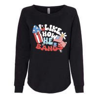 I Like How He Bangs I Like How She Explodes Couple 4th July Womens California Wash Sweatshirt