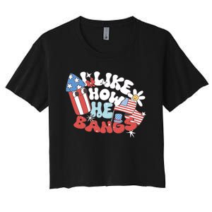 I Like How He Bangs I Like How She Explodes Couple 4th July Women's Crop Top Tee