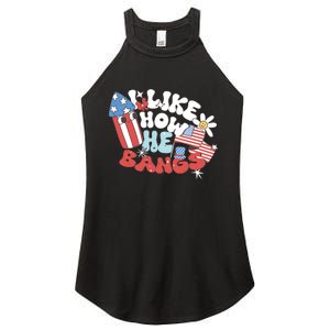 I Like How He Bangs I Like How She Explodes Couple 4th July Women's Perfect Tri Rocker Tank