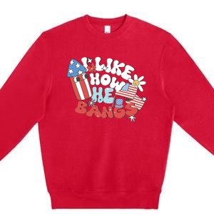 I Like How He Bangs I Like How She Explodes Couple 4th July Premium Crewneck Sweatshirt