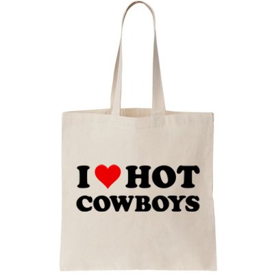 I Love Hot Cowboys I Heart Hot Cowboys Lover Gift Cowgirl Great Gift Tote Bag