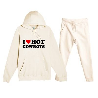 I Love Hot Cowboys I Heart Hot Cowboys Lover Gift Cowgirl Great Gift Premium Hooded Sweatsuit Set