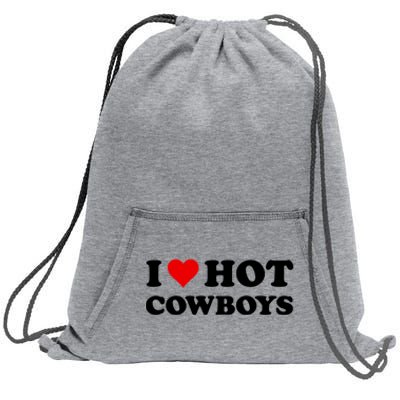 I Love Hot Cowboys I Heart Hot Cowboys Lover Gift Cowgirl Great Gift Sweatshirt Cinch Pack Bag