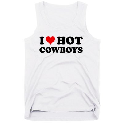 I Love Hot Cowboys I Heart Hot Cowboys Lover Gift Cowgirl Great Gift Tank Top