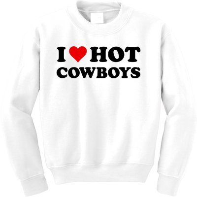 I Love Hot Cowboys I Heart Hot Cowboys Lover Gift Cowgirl Great Gift Kids Sweatshirt