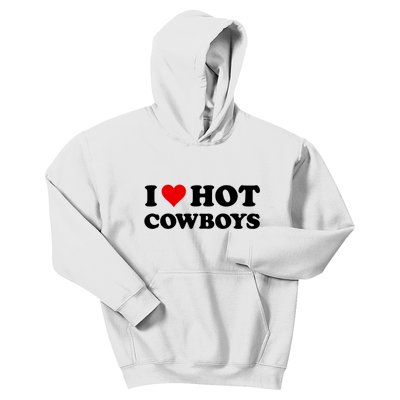 I Love Hot Cowboys I Heart Hot Cowboys Lover Gift Cowgirl Great Gift Kids Hoodie