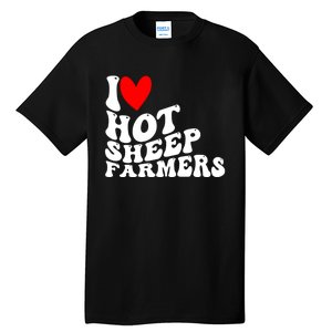 I Love Hot Shep Farmers Heart Husband Boyfriend Cowboy Tall T-Shirt