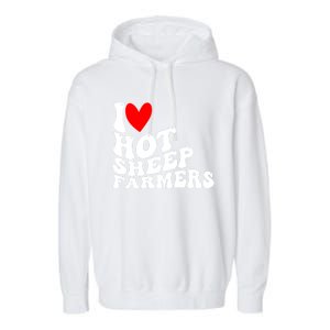 I Love Hot Shep Farmers Heart Husband Boyfriend Cowboy Garment-Dyed Fleece Hoodie