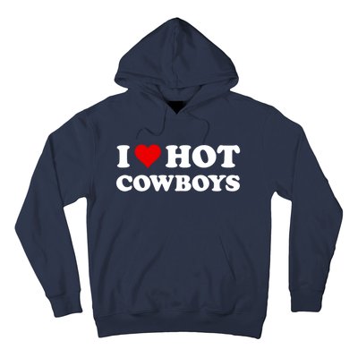 I Love Hot Cowboys I Heart Hot Cowboys Lover Gift Cowgirl Great Gift Hoodie