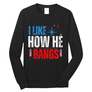 I Like How He Bangs Fireworks Funny 4th of July Couple Long Sleeve Shirt