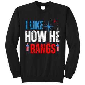 I Like How He Bangs Fireworks Funny 4th of July Couple Sweatshirt