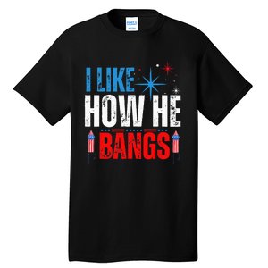 I Like How He Bangs Fireworks Funny 4th of July Couple Tall T-Shirt