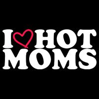 I Love Hot Moms Toddler T-Shirt