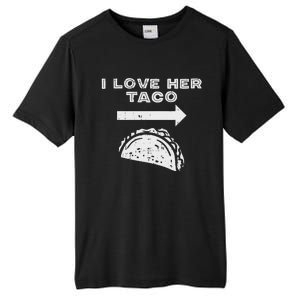 I Love Her Taco Matching Couple Cinco De Mayo Boyfriend Tall Fusion ChromaSoft Performance T-Shirt