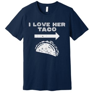 I Love Her Taco Matching Couple Cinco De Mayo Boyfriend Premium T-Shirt