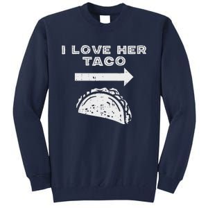 I Love Her Taco Matching Couple Cinco De Mayo Boyfriend Tall Sweatshirt