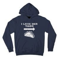 I Love Her Taco Matching Couple Cinco De Mayo Boyfriend Tall Hoodie