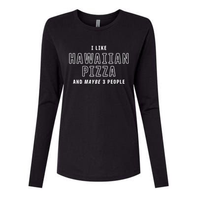 I Like Hawaiian Pizza And Maybe 3 People Funny Italian Food Gift Womens Cotton Relaxed Long Sleeve T-Shirt