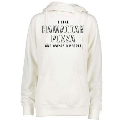 I Like Hawaiian Pizza And Maybe 3 People Funny Italian Food Gift Womens Funnel Neck Pullover Hood