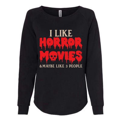 I Like Horror Movies Halloween Womens California Wash Sweatshirt