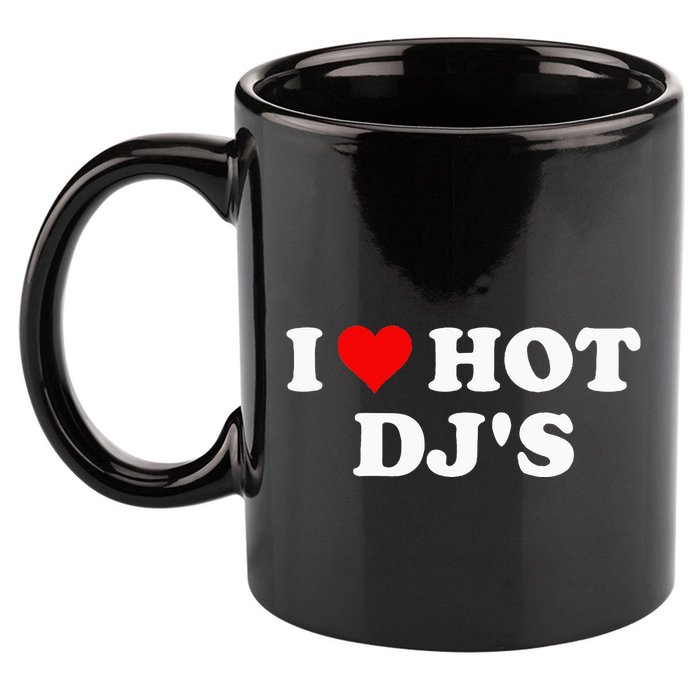 I Love Hot Djs 11oz C Handle Ceramic Mug