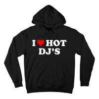 I Love Hot Djs Tall Hoodie