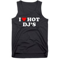 I Love Hot Djs Tank Top