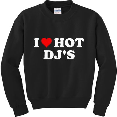 I Love Hot Djs Kids Sweatshirt