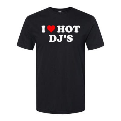 I Love Hot Djs Softstyle CVC T-Shirt