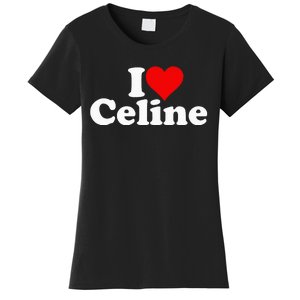 I Love Heart C.E.L.I.N.E Women's T-Shirt