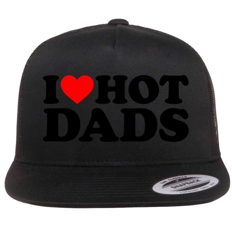 I Love Hot Dads Gift I Heart Hot Dads Gift Love Hot Dads Funny Gift Flat Bill Trucker Hat