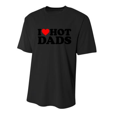 I Love Hot Dads Gift I Heart Hot Dads Gift Love Hot Dads Funny Gift Youth Performance Sprint T-Shirt