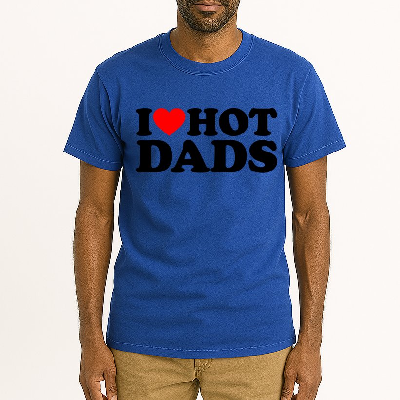 I Love Hot Dads Gift I Heart Hot Dads Gift Love Hot Dads Funny Gift Tall T-Shirt