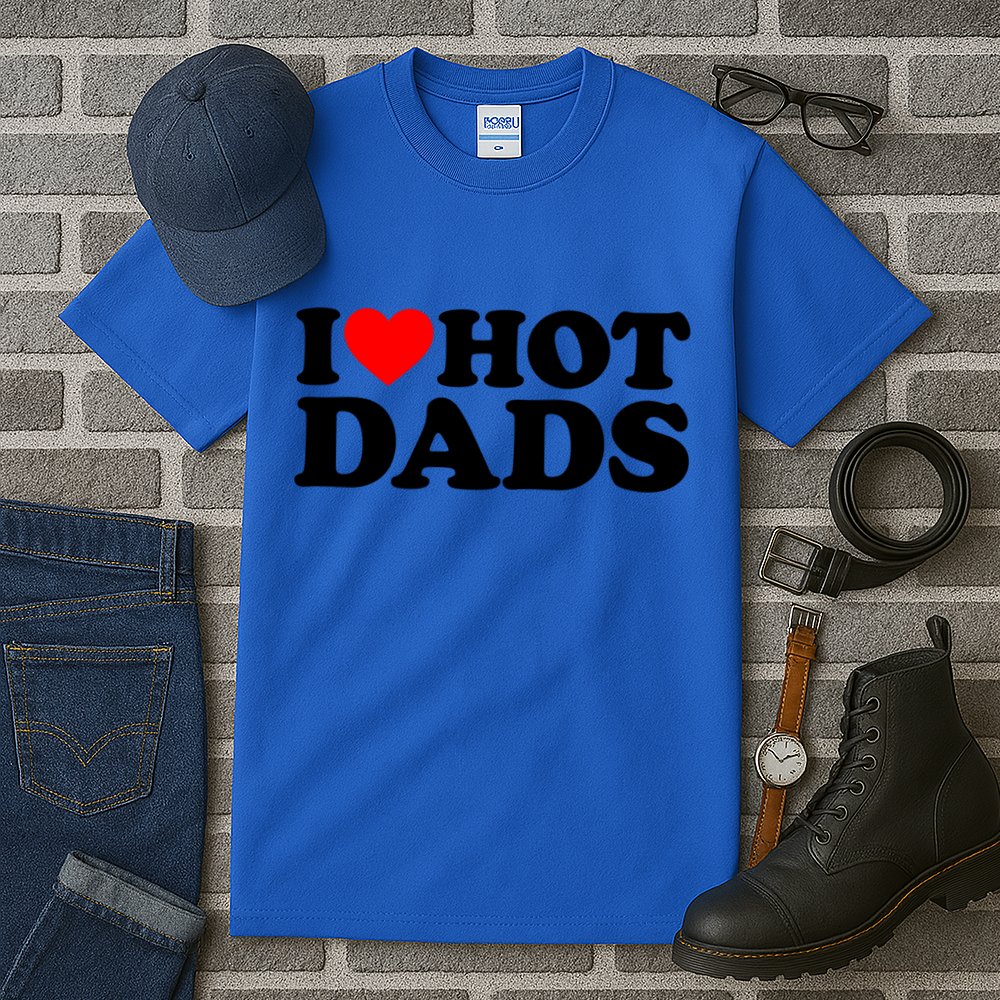 I Love Hot Dads Gift I Heart Hot Dads Gift Love Hot Dads Funny Gift Tall T-Shirt
