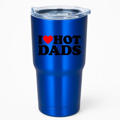 I Love Hot Dads Gift I Heart Hot Dads Gift Love Hot Dads Funny Gift Tumbler