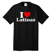 I Love Heart Latinas Girlfriend Wife Tall T-Shirt