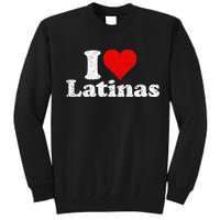 I Love Heart Latinas Girlfriend Wife Tall Sweatshirt