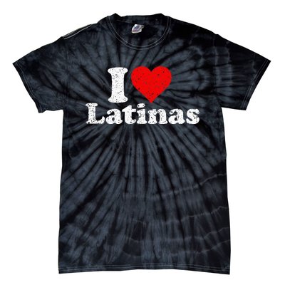 I Love Heart Latinas Girlfriend Wife Tie-Dye T-Shirt