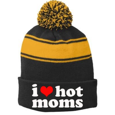 I Love Hot Moms Stripe Pom Pom Beanie