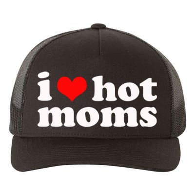 I Love Hot Moms Yupoong Adult 5-Panel Trucker Hat