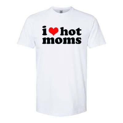 I Love Hot Moms Softstyle® CVC T-Shirt