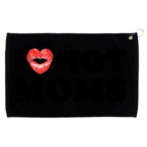 I Love Hot Moms Funny MotherS Day Heart Love Hot Moms Gift Grommeted Golf Towel